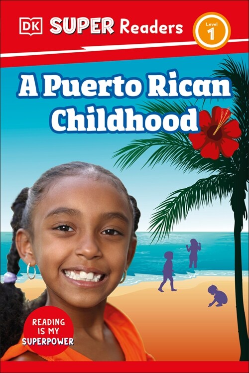 DK Super Readers Level 1 A Puerto Rican Childhood (Hardcover)