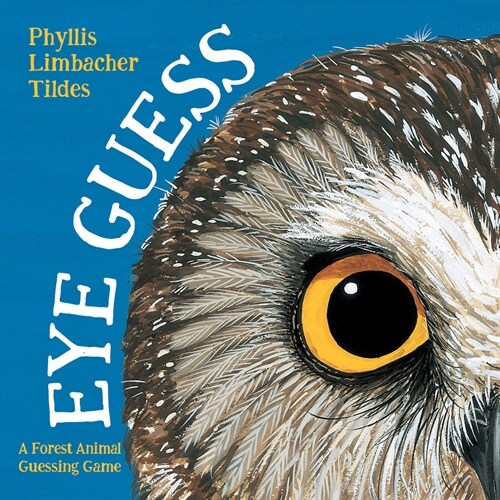 Eye Guess: A Forest Animal Guessing Game (Board Books)