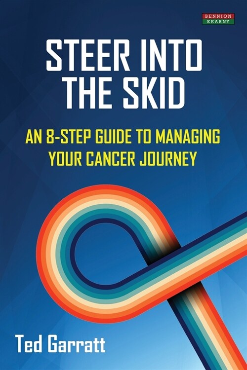 Steer Into The Skid: An 8-Step Guide to Managing Your Cancer Journey [US] (Paperback)