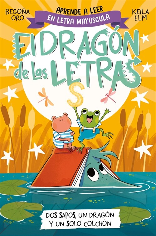 Phonics in Spanish-DOS Sapos, Un Drag? Y Un Solo Colch? / Two Frogs, One Drago N, and One Mattress . the Letters Dragon 4 (Paperback)