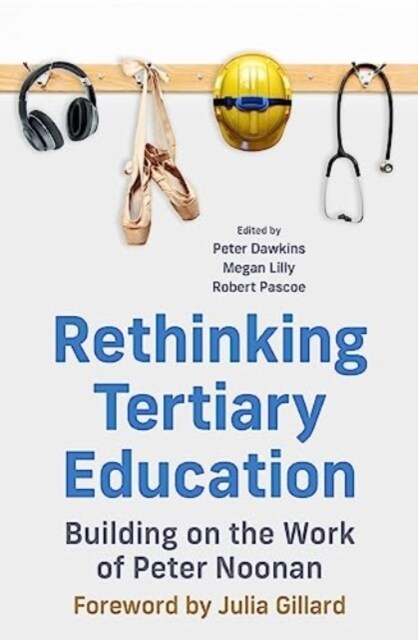 Rethinking Tertiary Education: Building on the Work of Peter Noonan (Paperback)