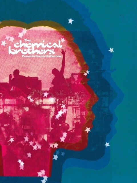 Paused in Cosmic Reflection : The definitive, fully illustrated story of The Chemical Brothers (Hardcover)