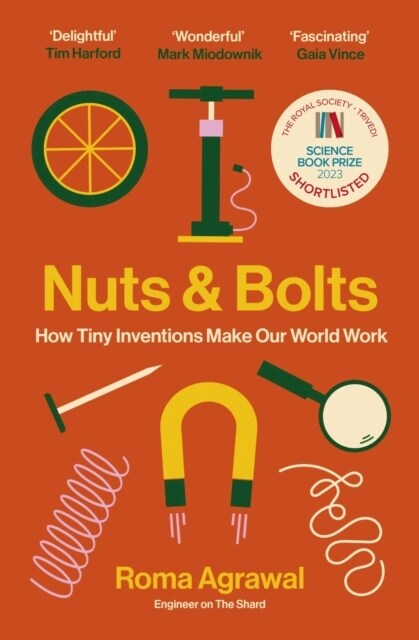 Nuts and Bolts : How Tiny Inventions Make Our World Work (Paperback)