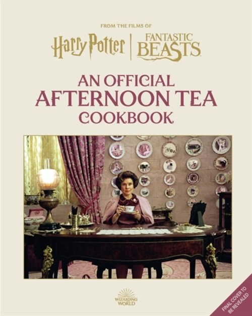Harry Potter Afternoon Tea Magic : Official Snacks, Sips and Sweets Inspired by the Wizarding World (Hardcover)