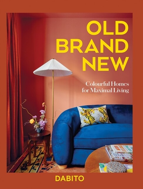 Old Brand New : Colourful Homes For Maximal Living (Hardcover)