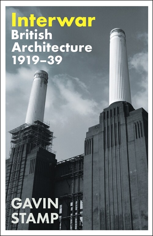 Interwar : British Architecture 1919-39 (Hardcover, Main)