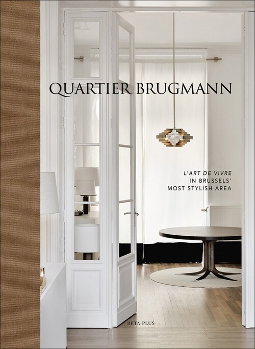 Quartier Brugmann: LArt de Vivre in Brussels Most Stylish Area (Hardcover)