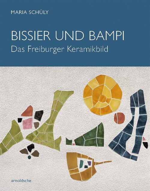 Bissier und Bampi : Das Freiburger Keramikbild (Paperback)