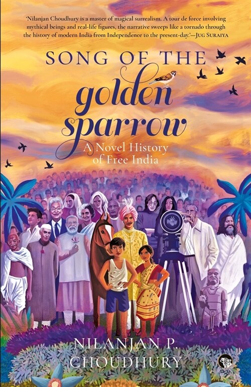 Song of the Golden Sparrow : A Novel History of Free India (Paperback)