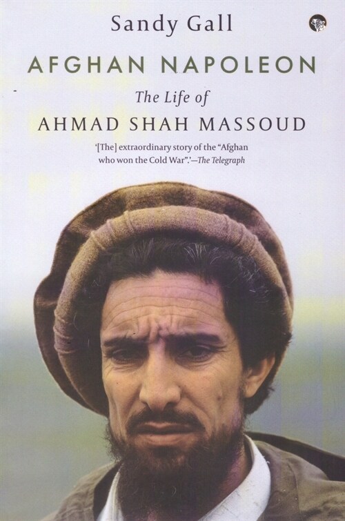 Afghan Napoleon : The Life of Ahmad Shah Massoud (Paperback)