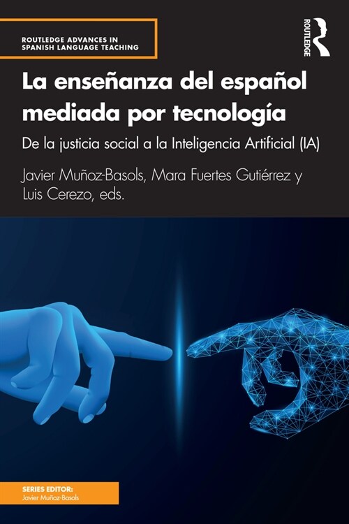 La ensenanza del espanol mediada por tecnologia : de la justicia social a la Inteligencia Artificial (IA) (Paperback)