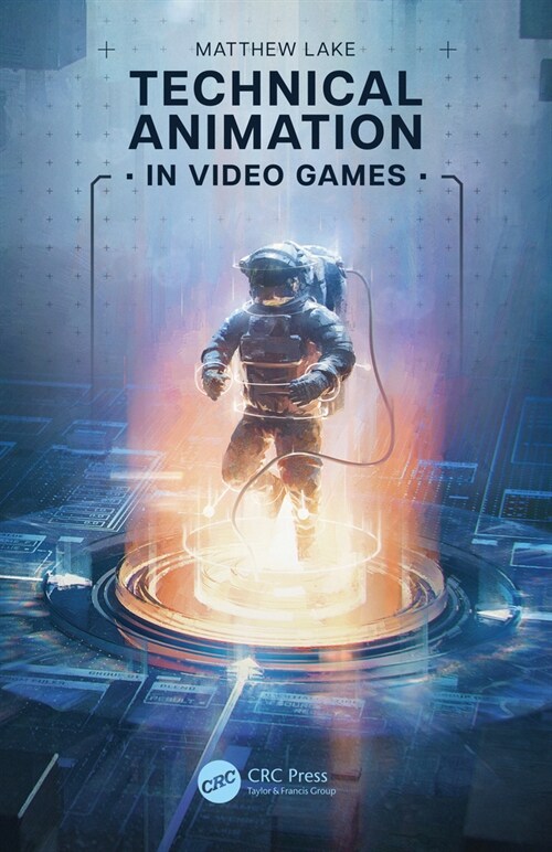 Technical Animation in Video Games (Paperback, 1)