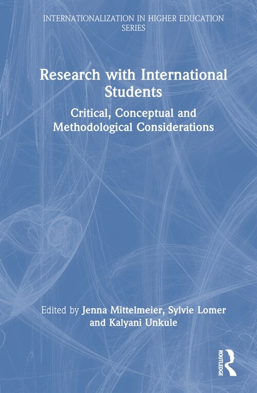 Research with International Students : Critical Conceptual and Methodological Considerations (Hardcover)