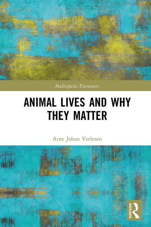 Animal Lives and Why They Matter (Paperback, 1)