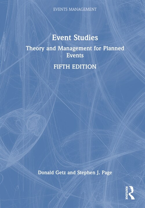 Event Studies : Theory and Management for Planned Events (Hardcover, 5 ed)
