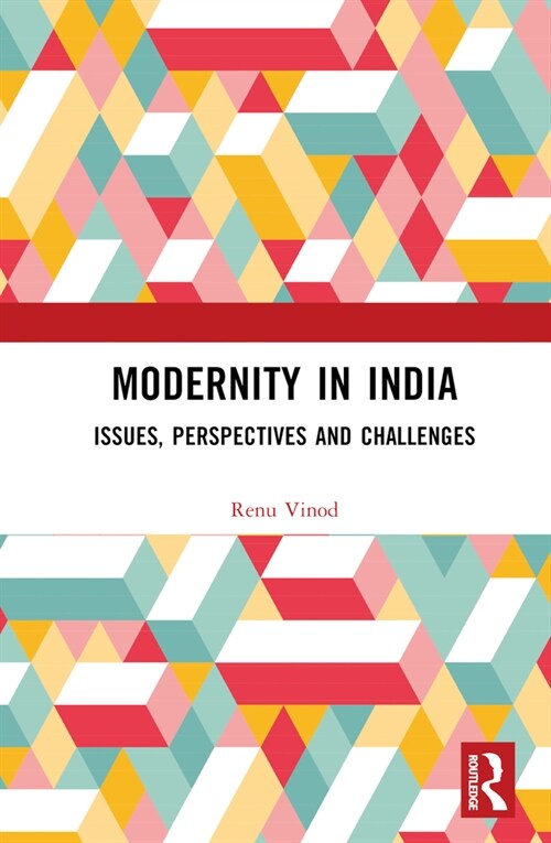 Modernity in India : Issues, Perspectives and Challenges (Hardcover)