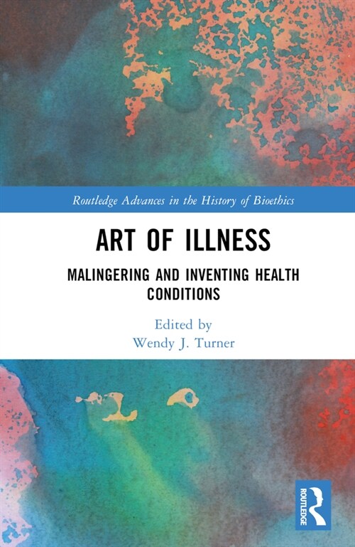 Art of Illness : Malingering and Inventing Health Conditions (Hardcover)