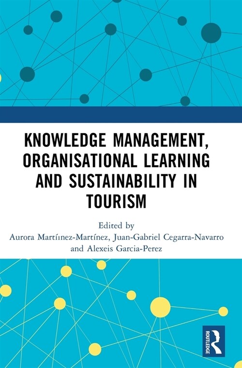 Knowledge Management, Organisational Learning and Sustainability in Tourism (Hardcover, 1)