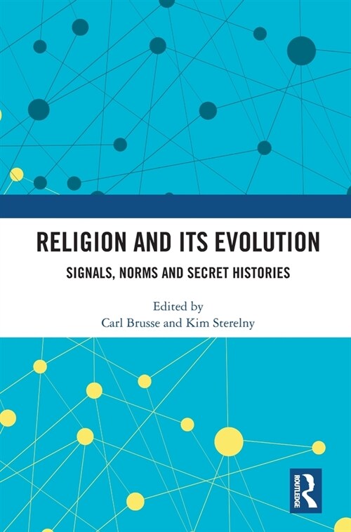 Religion and its Evolution : Signals, Norms and Secret Histories (Hardcover)