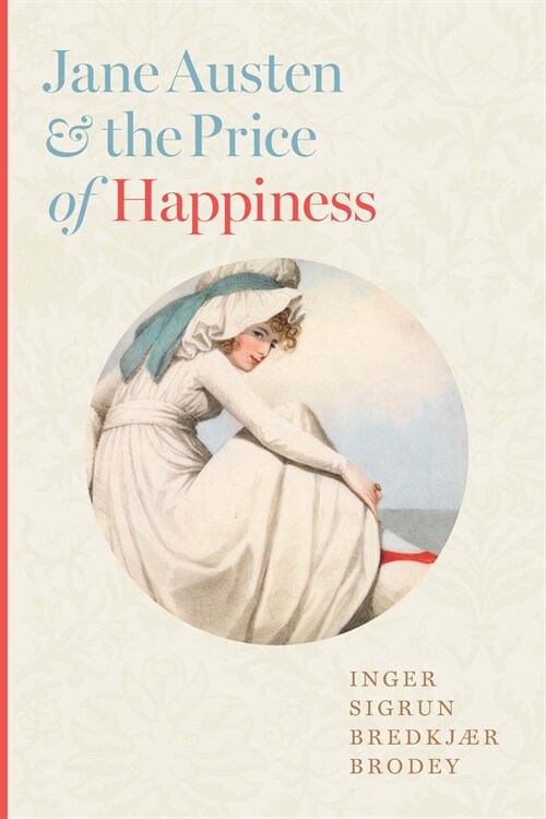 Jane Austen and the Price of Happiness (Hardcover)