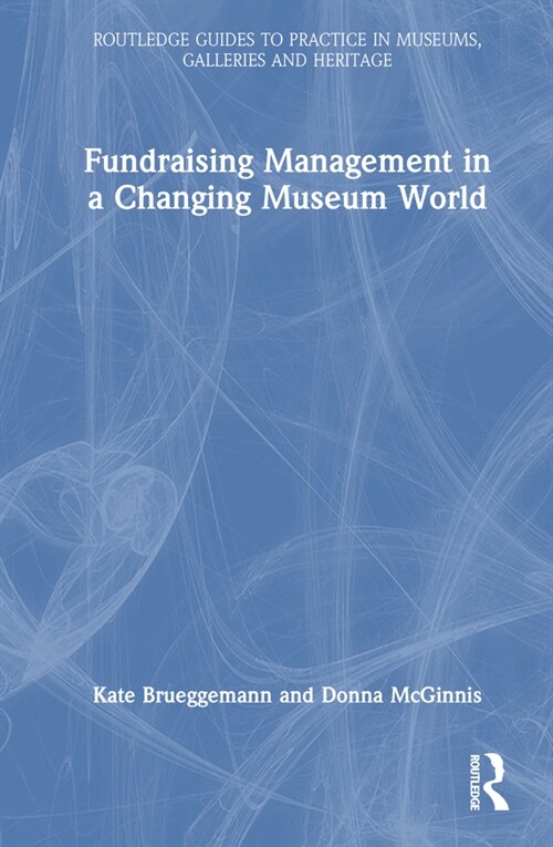 Fundraising Management in a Changing Museum World (Hardcover, 1)