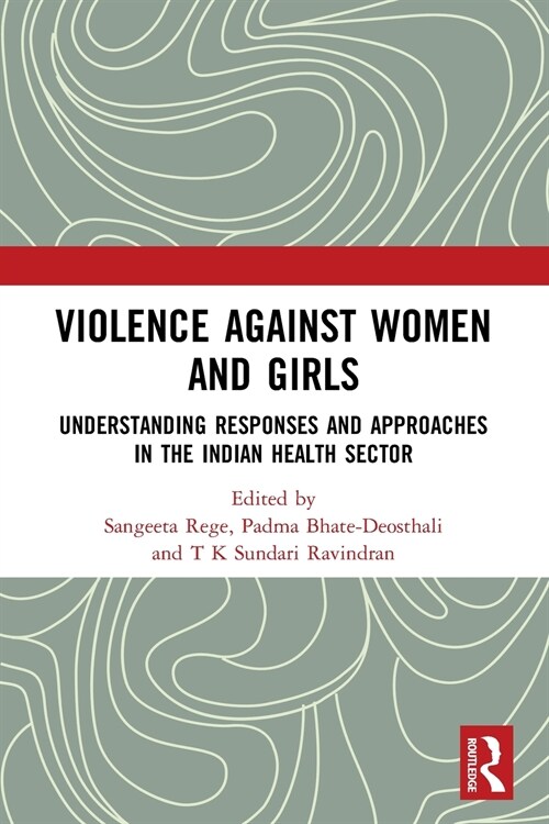 Violence against Women and Girls : Understanding Responses and Approaches in the Indian Health Sector (Paperback)