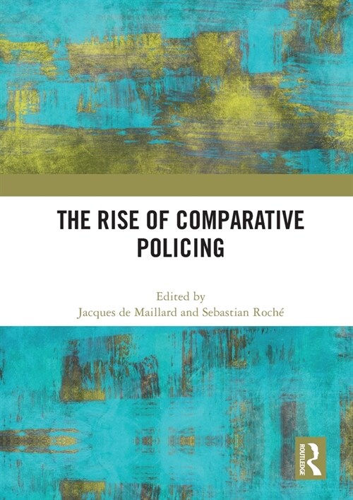 The Rise of Comparative Policing (Paperback, 1)