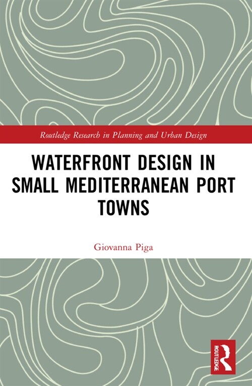 Waterfront Design in Small Mediterranean Port Towns (Paperback, 1)