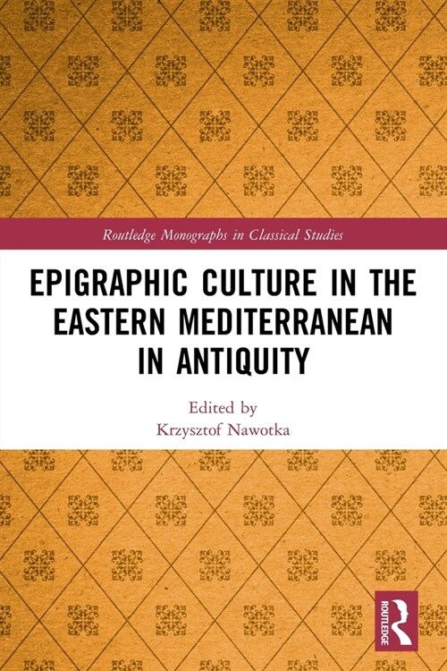 Epigraphic Culture in the Eastern Mediterranean in Antiquity (Paperback, 1)