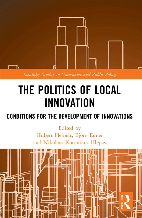 The Politics of Local Innovation : Conditions for the Development of Innovations (Paperback)