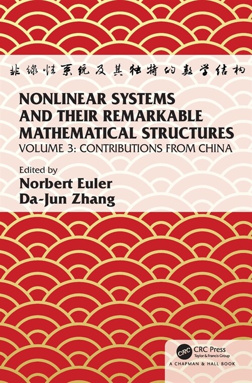 Nonlinear Systems and Their Remarkable Mathematical Structures : Volume 3, Contributions from China (Paperback)