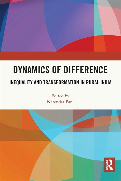 Dynamics of Difference : Inequality and Transformation in Rural India (Paperback)