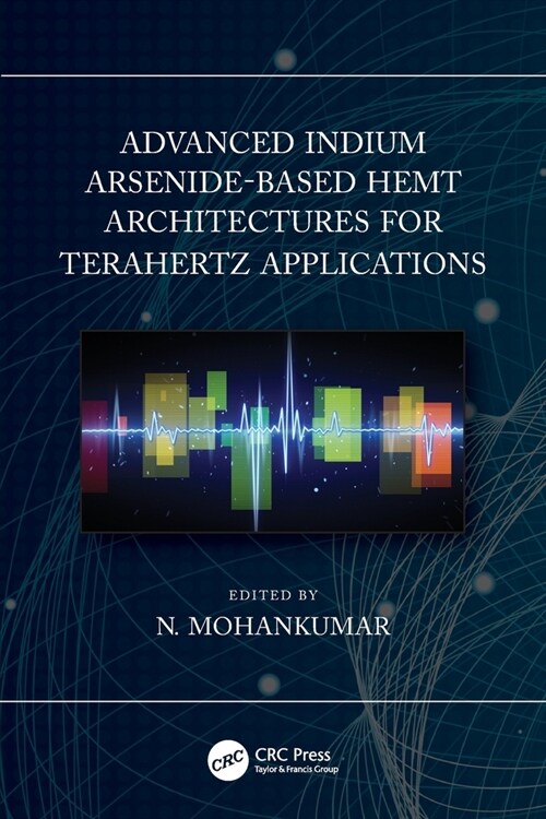 Advanced Indium Arsenide-Based HEMT Architectures for Terahertz Applications (Paperback, 1)