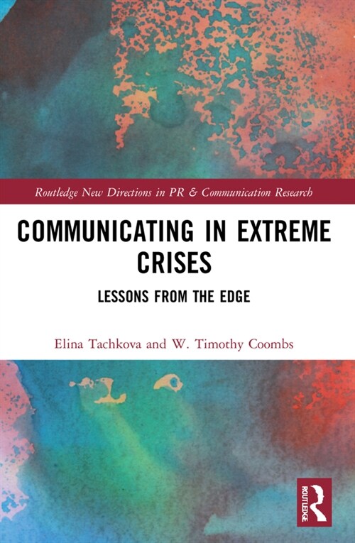 Communicating in Extreme Crises : Lessons from the Edge (Paperback)