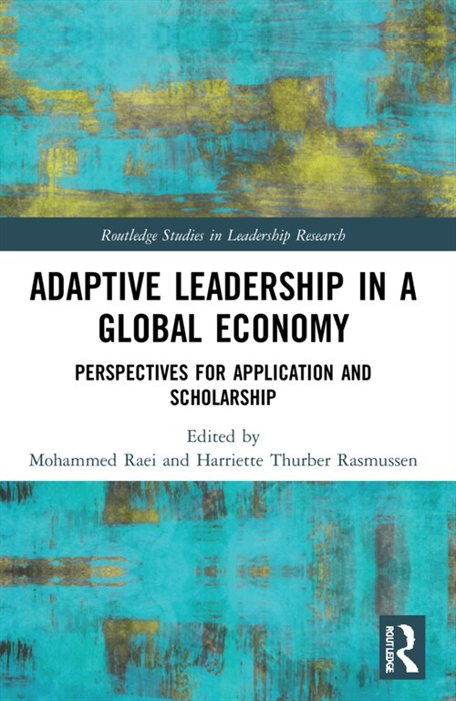 Adaptive Leadership in a Global Economy : Perspectives for Application and Scholarship (Paperback)