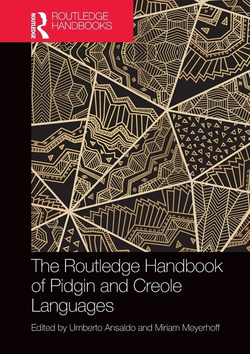 The Routledge Handbook of Pidgin and Creole Languages (Paperback, 1)