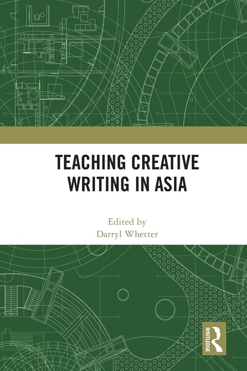 Teaching Creative Writing in Asia (Paperback, 1)