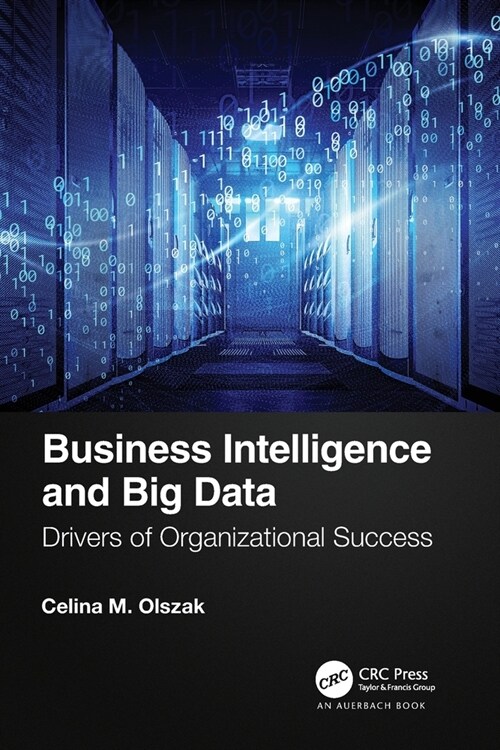 Business Intelligence and Big Data : Drivers of Organizational Success (Paperback)