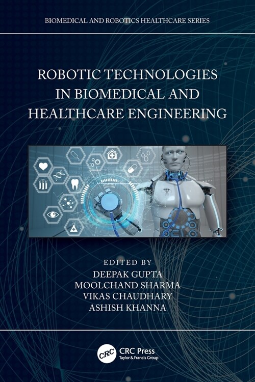 Robotic Technologies in Biomedical and Healthcare Engineering (Paperback, 1)