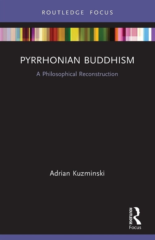 Pyrrhonian Buddhism : A Philosophical Reconstruction (Paperback)