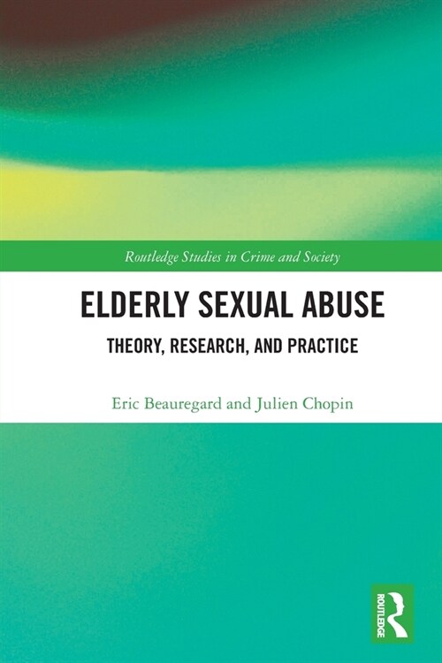 Elderly Sexual Abuse : Theory, Research, and Practice (Paperback)