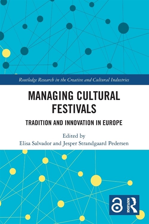 Managing Cultural Festivals : Tradition and Innovation in Europe (Paperback)