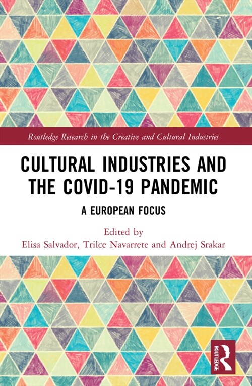 Cultural Industries and the Covid-19 Pandemic : A European Focus (Paperback)