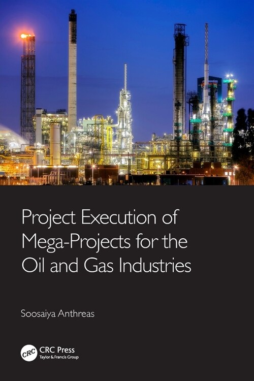 Project Execution of Mega-Projects for the Oil and Gas Industries (Paperback, 1)