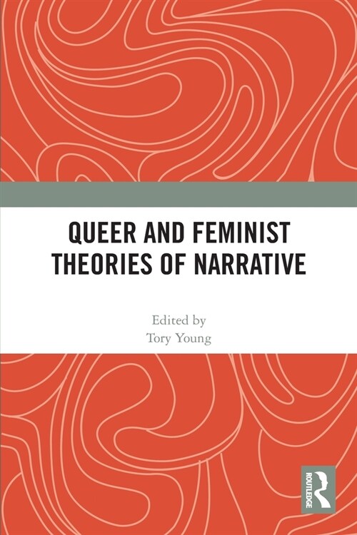 Queer and Feminist Theories of Narrative (Paperback, 1)