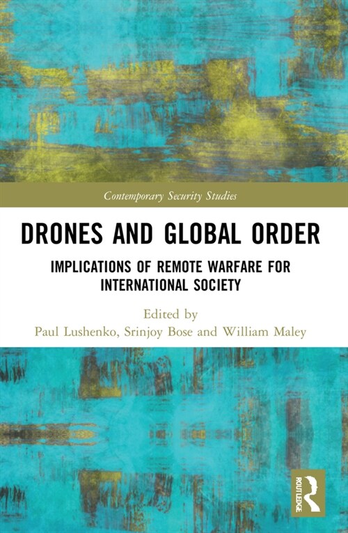 Drones and Global Order : Implications of Remote Warfare for International Society (Paperback)