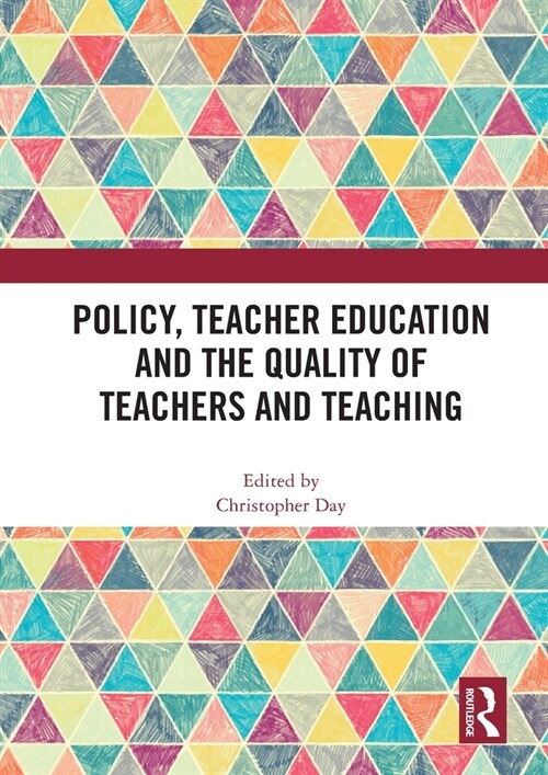 Policy, Teacher Education and the Quality of Teachers and Teaching (Paperback, 1)
