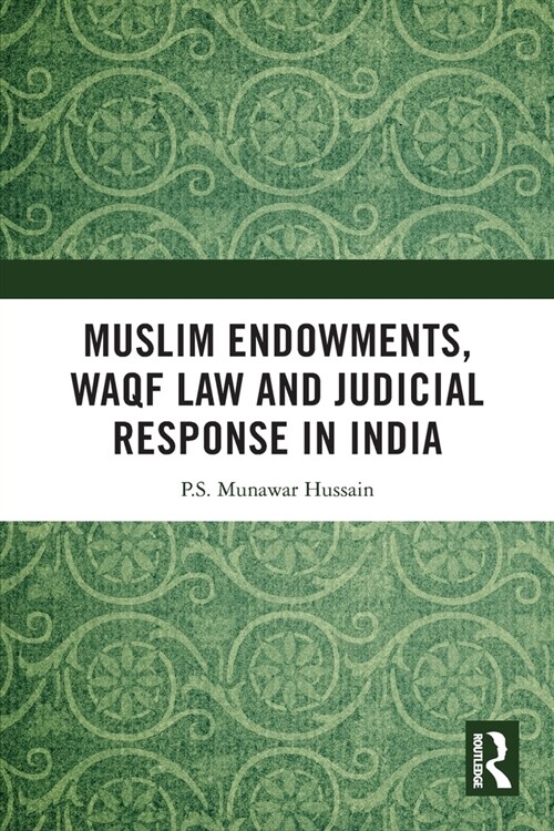 Muslim Endowments, Waqf Law and Judicial Response in India (Paperback, 1)