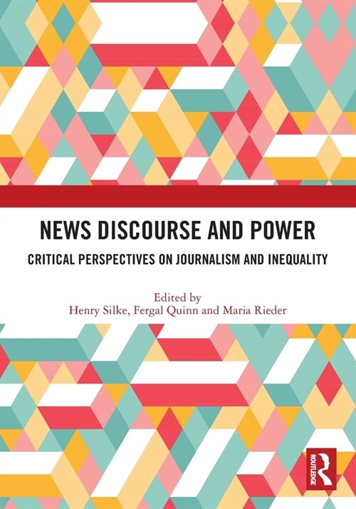 News Discourse and Power : Critical Perspectives on Journalism and Inequality (Paperback)