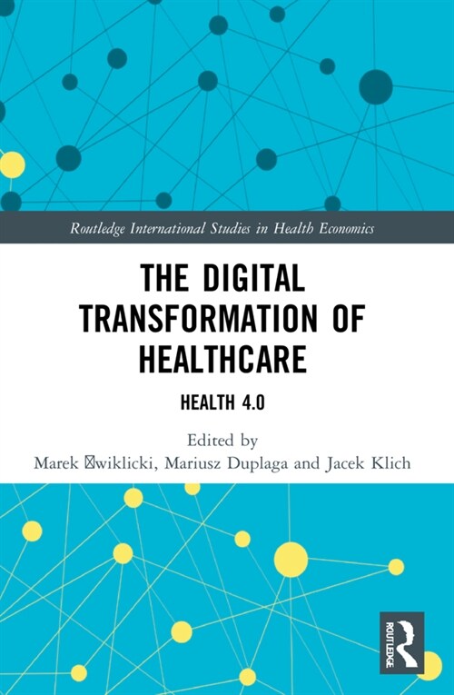 The Digital Transformation of Healthcare : Health 4.0 (Paperback)